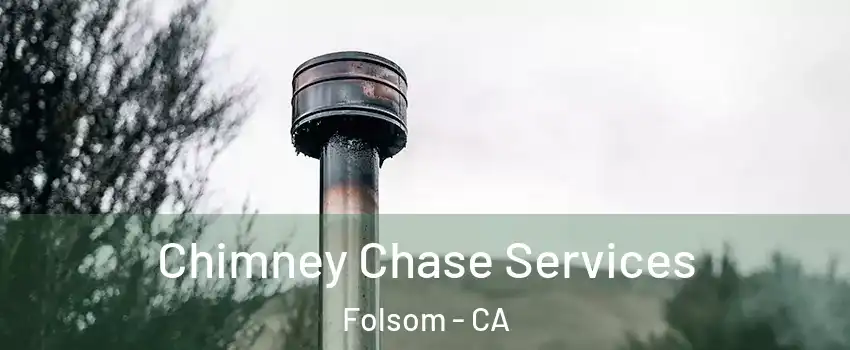  Chimney Chase Services Folsom - CA