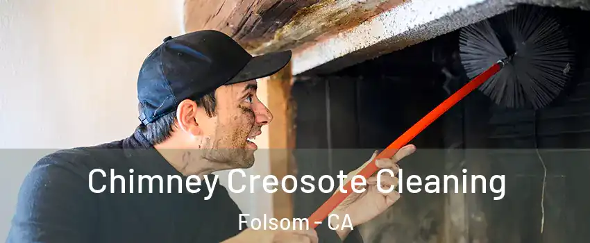  Chimney Creosote Cleaning Folsom - CA