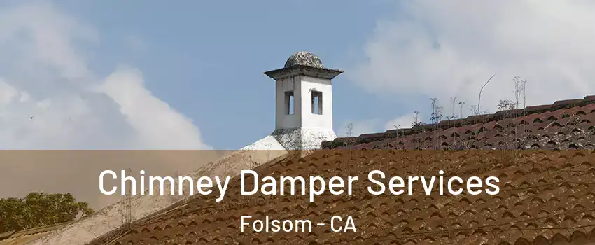  Chimney Damper Services Folsom - CA