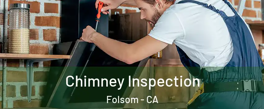  Chimney Inspection Folsom - CA