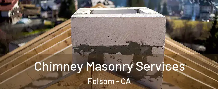  Chimney Masonry Services Folsom - CA