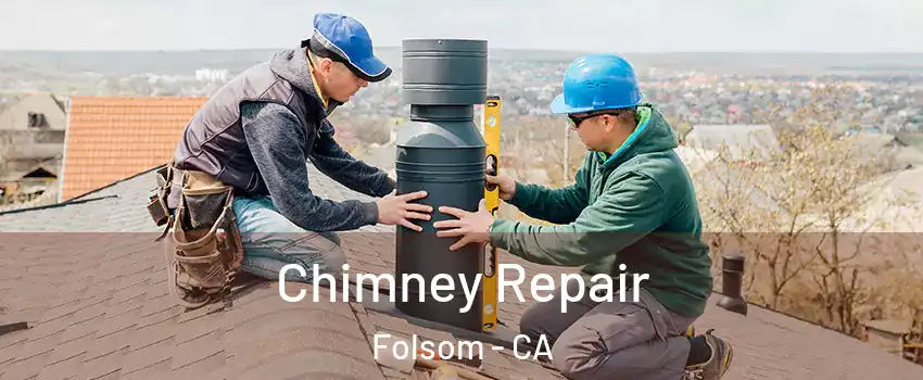  Chimney Repair Folsom - CA