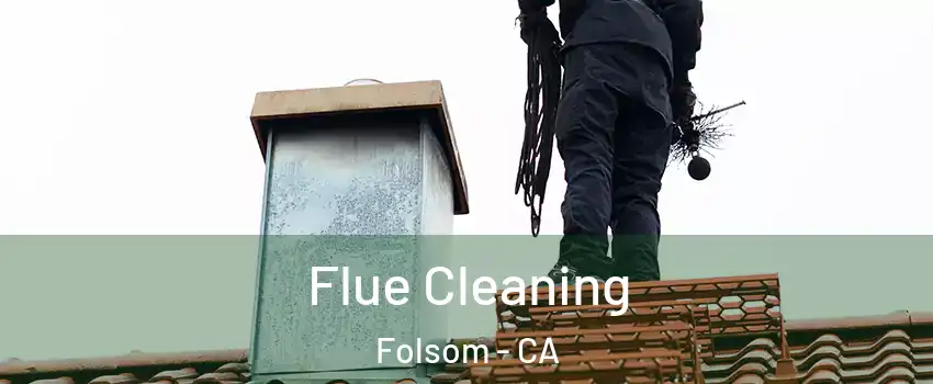  Flue Cleaning Folsom - CA