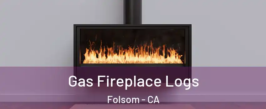  Gas Fireplace Logs Folsom - CA