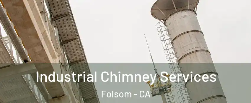  Industrial Chimney Services Folsom - CA