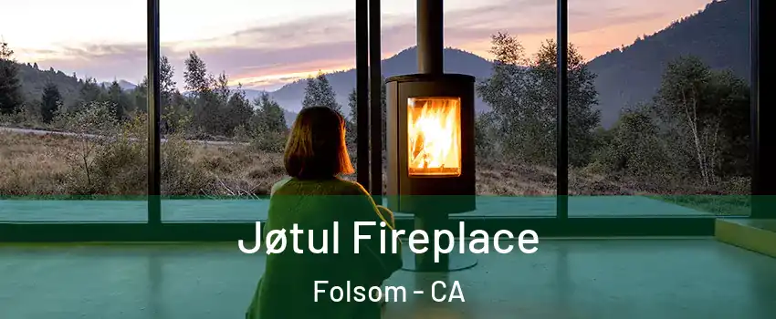  Jøtul Fireplace Folsom - CA