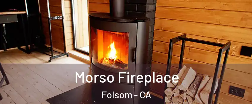  Morso Fireplace Folsom - CA