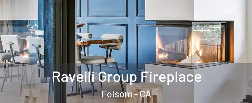  Ravelli Group Fireplace Folsom - CA