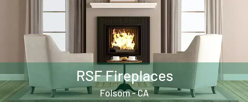  RSF Fireplaces Folsom - CA